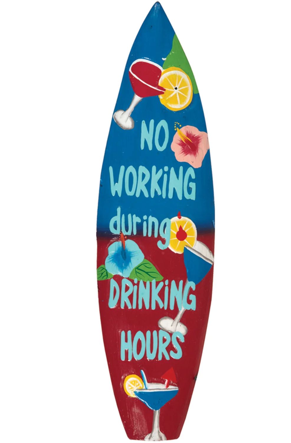 ODR731 NO WORKING DURING DRINKING HOURS SURFBOARD BEACH SIGN DECOR