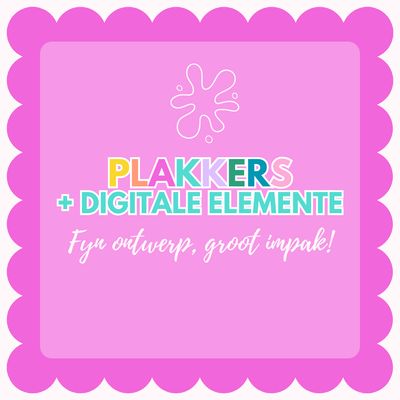 PLAKKERS &amp; DIGITALE ELEMENTE
