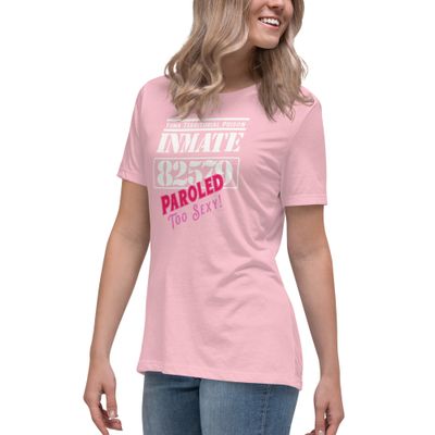 Paroled: Too Sexy T-Shirt (2 Colors)