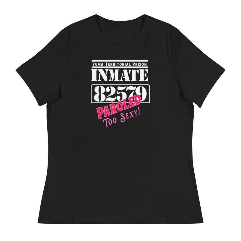 Paroled: Too Sexy T-Shirt (2 Colors)