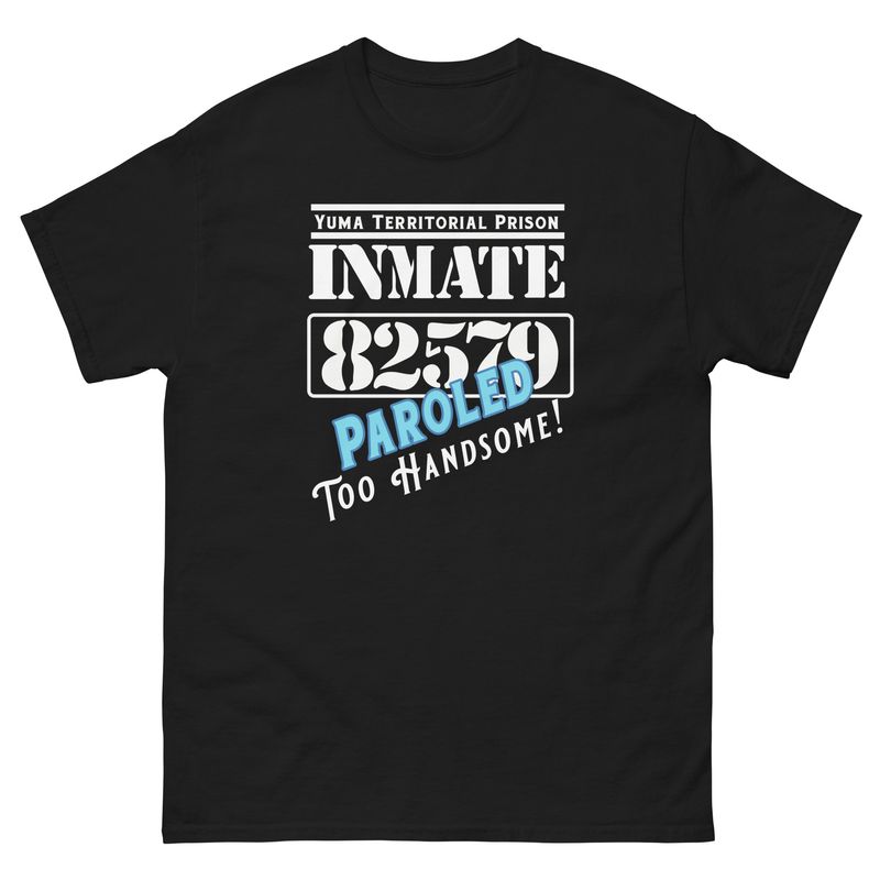 Paroled: Too Handsome T-Shirt (2 Colors)