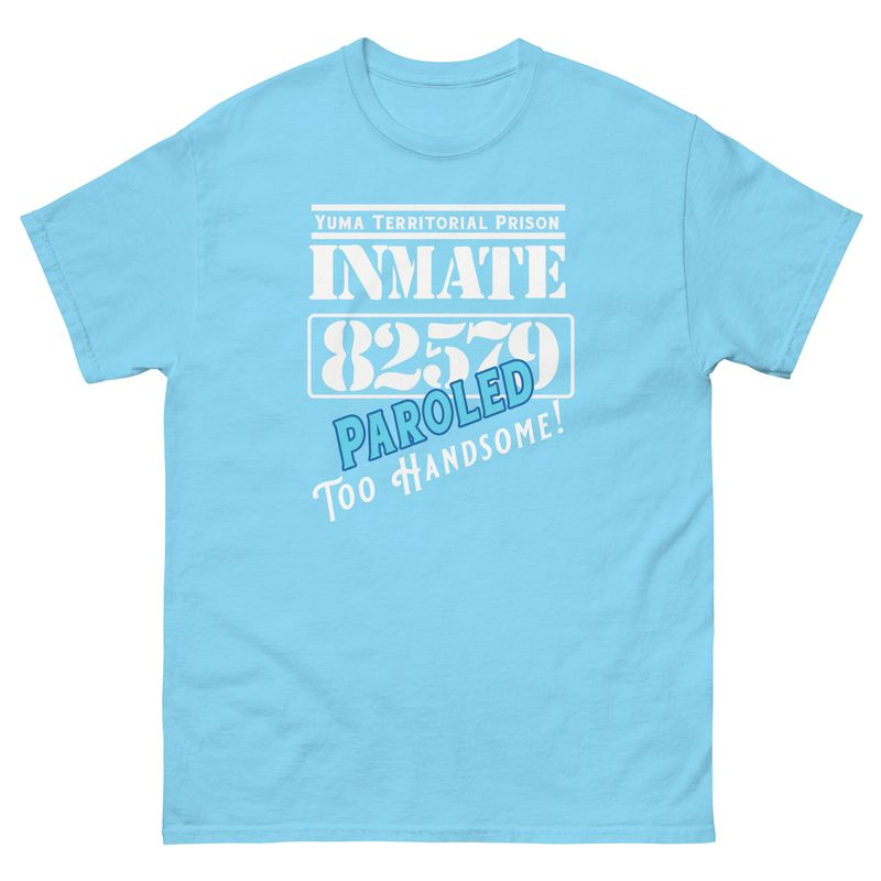 Paroled: Too Handsome T-Shirt (2 Colors)