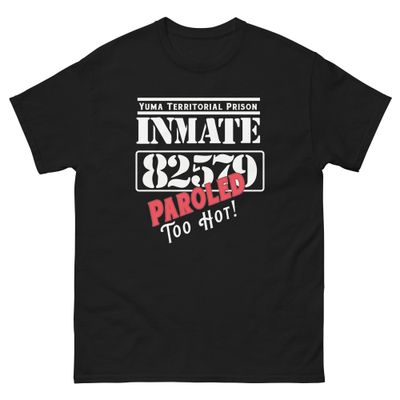 Paroled: Too Hot T-Shirt (4 Colors)