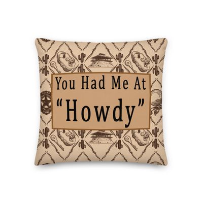 You Had Me at Howdy Yuma Prison Pillow (18" X 18")