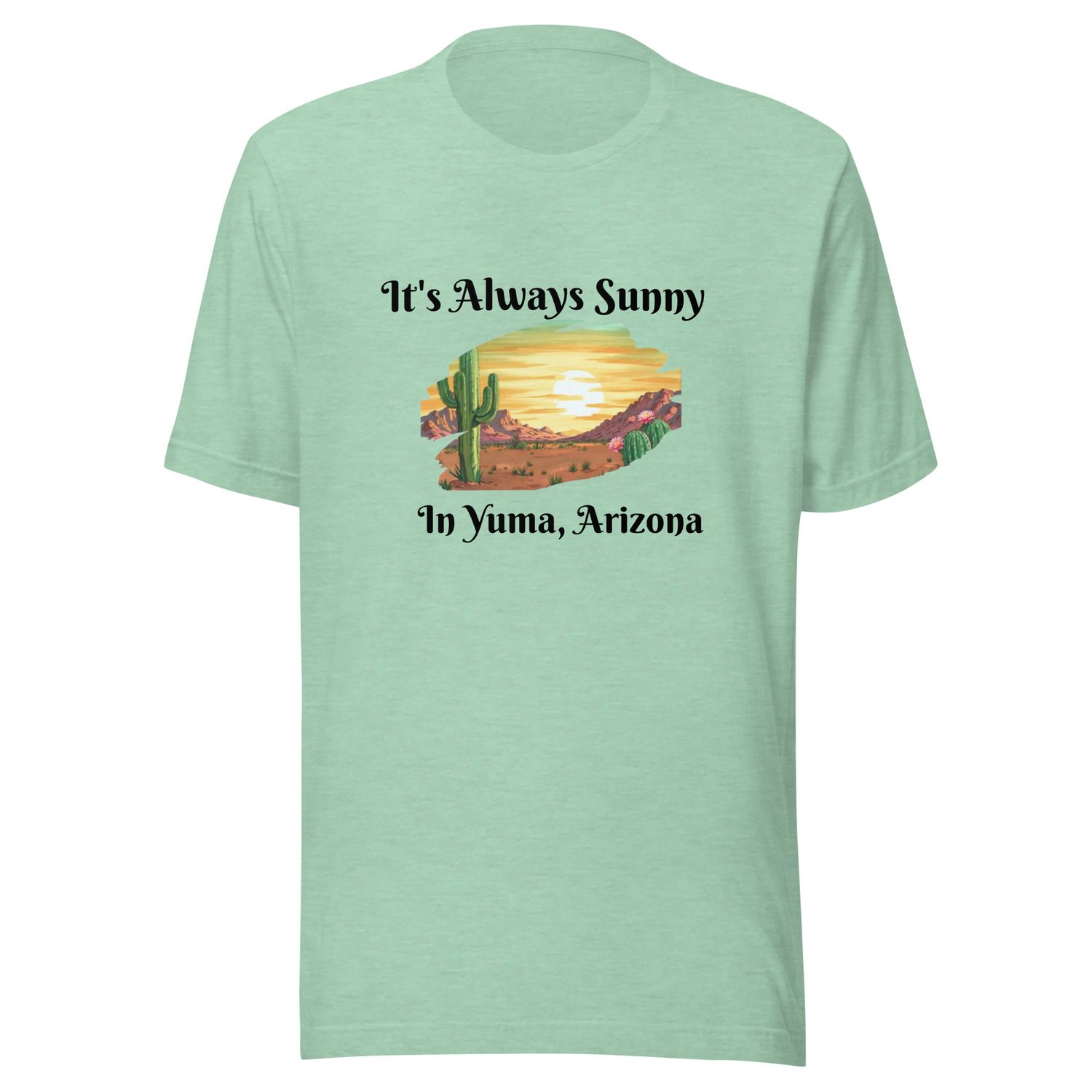 It&#39;s Always Sunny in Yuma, Arizona T-Shirt (3 Colors)