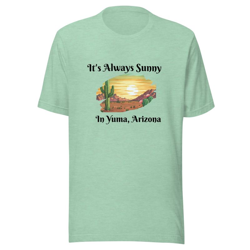 It&#39;s Always Sunny in Yuma, Arizona T-Shirt (3 Colors)