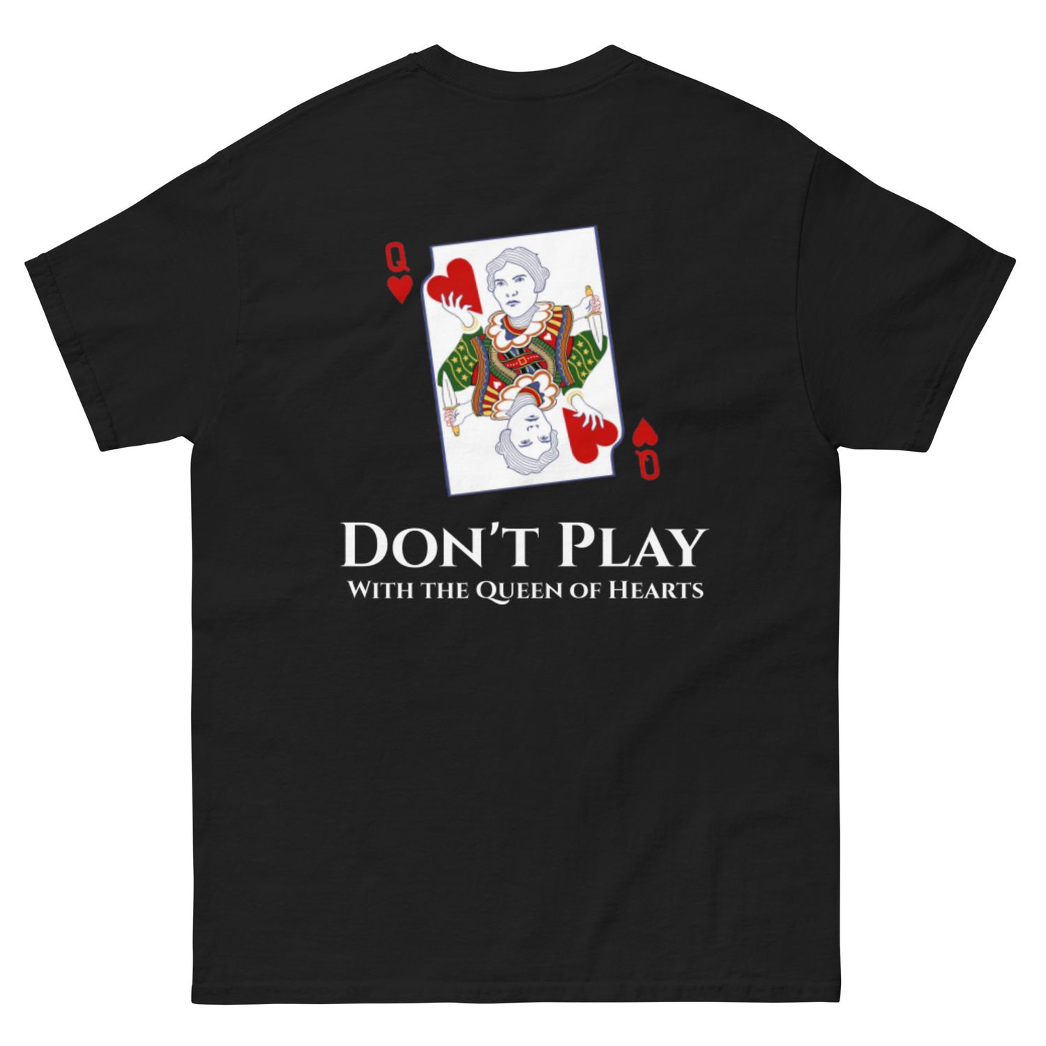 Don&#39;t Play with the Queen of Hearts Short Sleeved T-Shirt