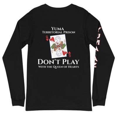 Don&#39;t Play with the Queen of Hearts Unisex Long Sleeve T-Shirt