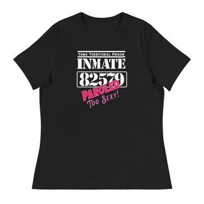 Paroled: Too Sexy T-Shirt (2 Colors)