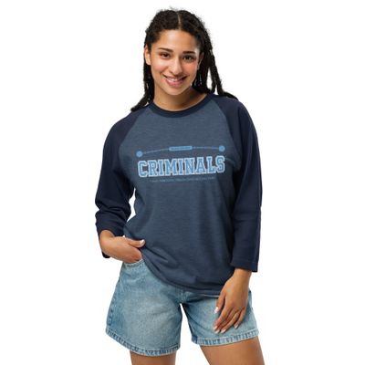 Criminals 3/4 Sleeve Unisex Raglan Shirt (3 Colors)