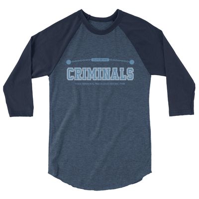 Criminals 3/4 Sleeve Unisex Raglan Shirt (3 Colors)