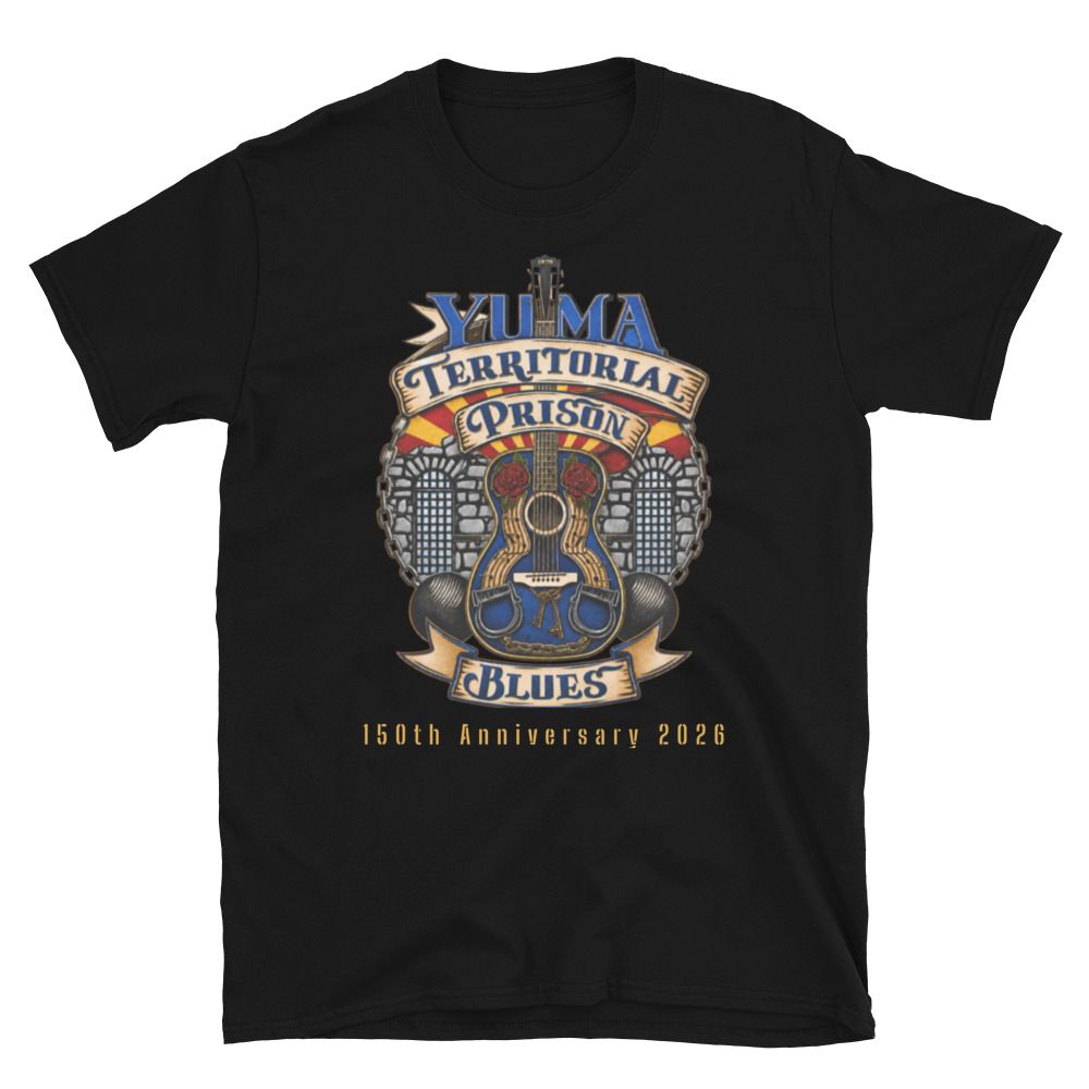 Yuma Territorial Prison Blues 150th Anniversary Limited Edition (Unisex)