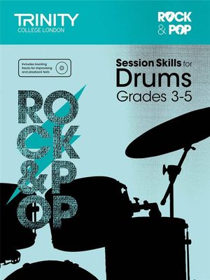 Trinity College London Rock &amp; Pop - Session Skills for Drums: Grade 3 to Grade 5