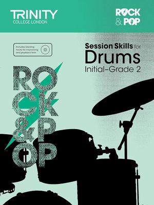 Trinity College London Rock &amp; Pop - Session Skills for Drums: Initial to Grade 2