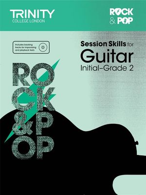 Trinity College London Rock &amp; Pop - Session Skills for Guitar: Initial to Grade 2