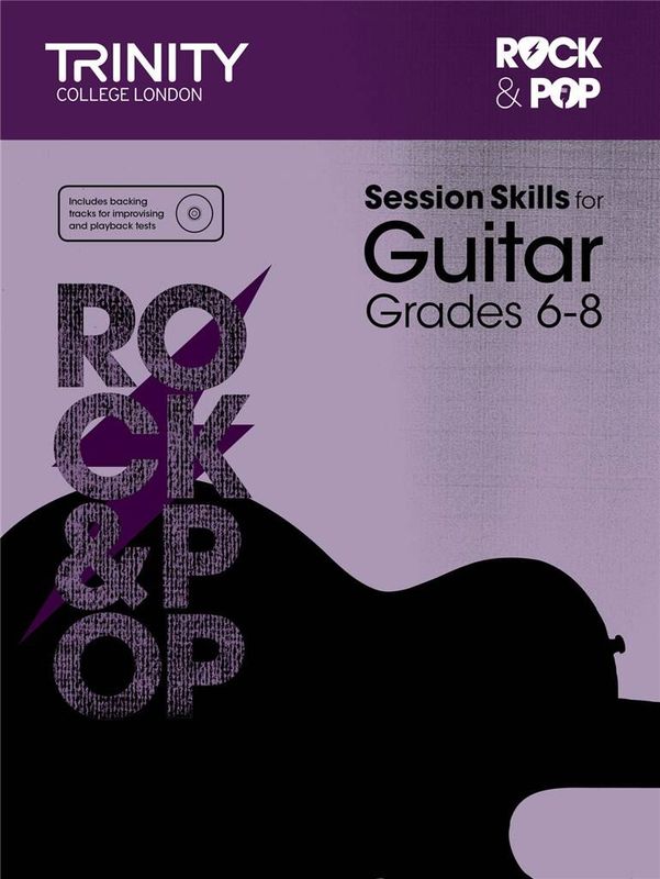 Trinity College London Rock &amp; Pop - Session Skills for Guitar: Grade 6 to Grade 8