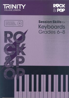 Trinity College London Rock &amp; Pop - Session Skills for Keyboards: Grade 6 to Grade 8