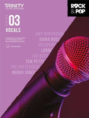 Trinity College London Rock &amp; Pop (from 2018) - Vocals: Grade 3