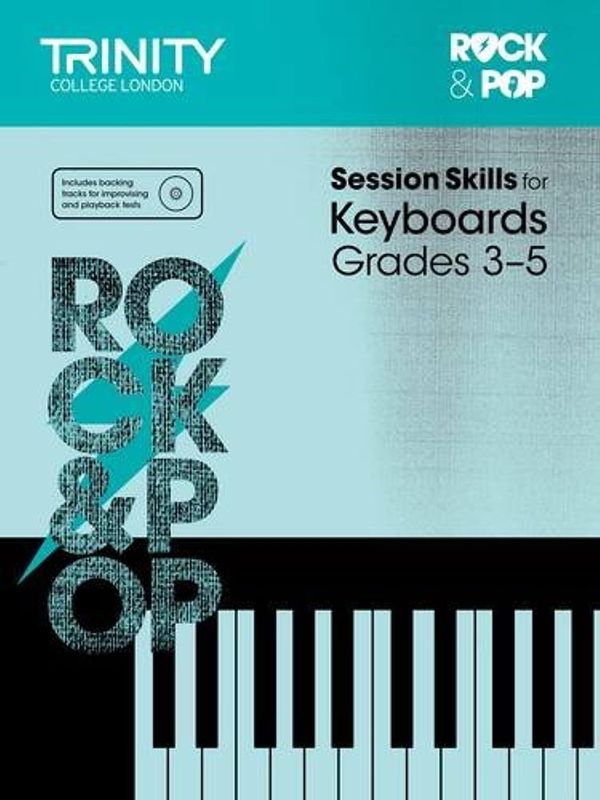 Trinity College London Rock &amp; Pop - Session Skills for Keyboards: Grade 3 to Grade 5
