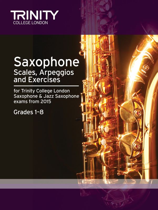 Saxophone Scales, Arpeggios &amp; Exercises - from 2015
