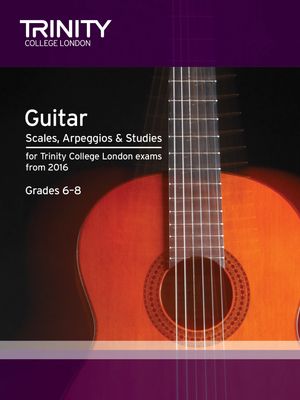 Guitar: Scales, Arpeggios &amp; Studies from 2016 (Grades 6-8)