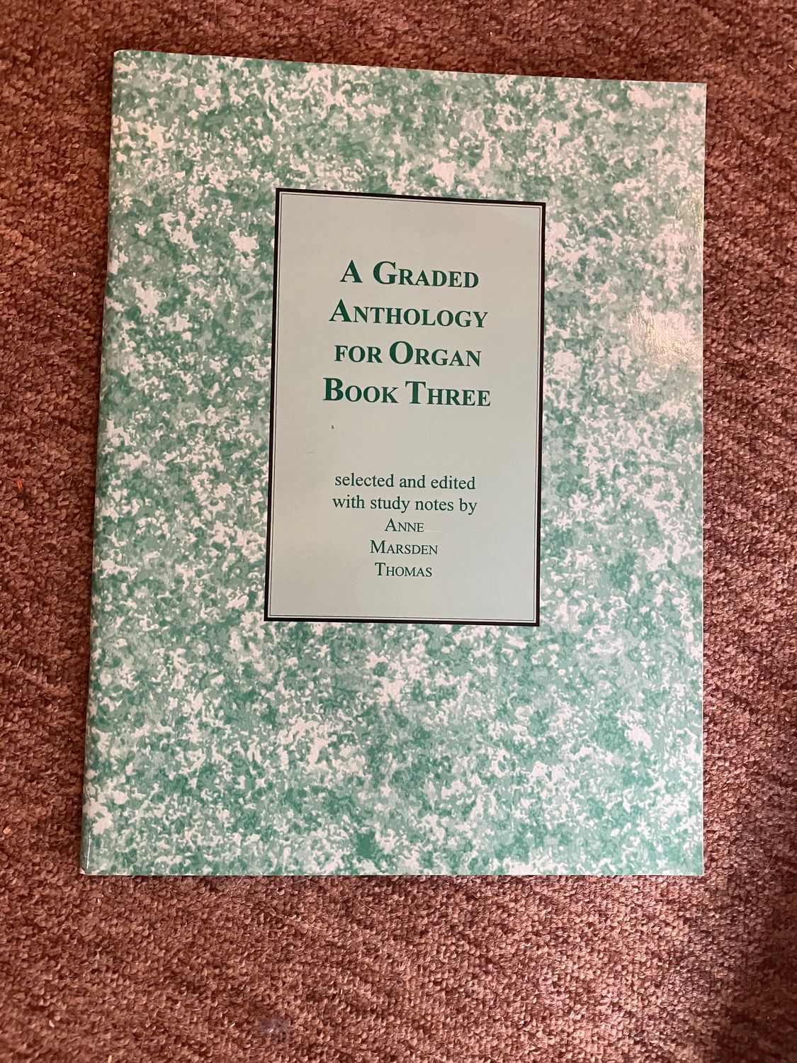 A Graded Anthology for Organ: Book 3