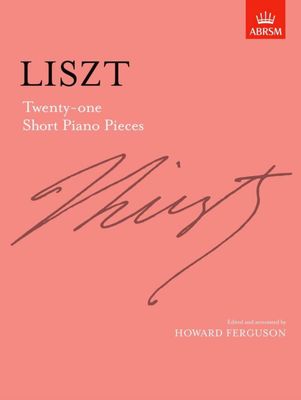 Liszt, Franz - 21 Short Piano Pieces (ed. Howard Ferguson)