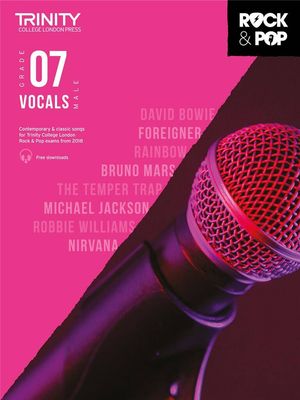 Trinity College London Rock &amp; Pop (from 2018) - Vocals: Grade 7 (Male Voice)