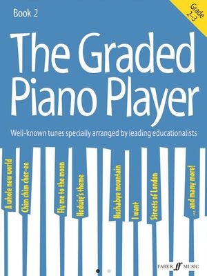 The Graded Piano Player: Grades 2-3