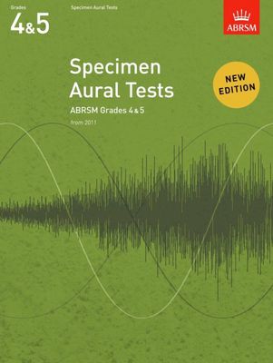 Specimen Aural Tests: ABRSM Grades 4&amp;5