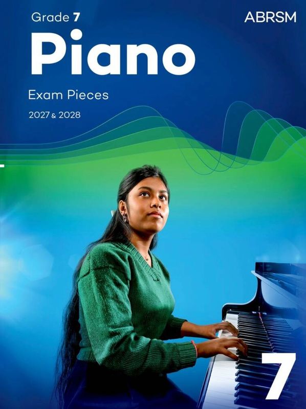 ABRSM Piano Exam Pieces 2027 &amp; 2028: Grade 7