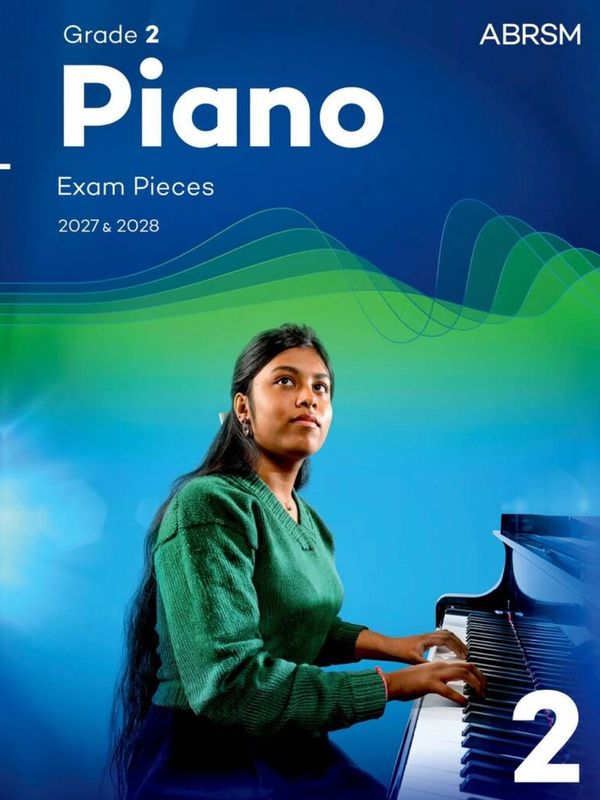 ABRSM Piano Exam Pieces 2027 &amp; 2028: Grade 2