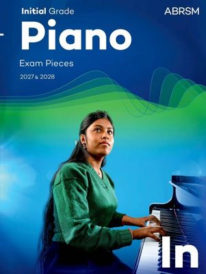 ABRSM Piano Exam Pieces 2027 &amp; 2028: Initial Grade