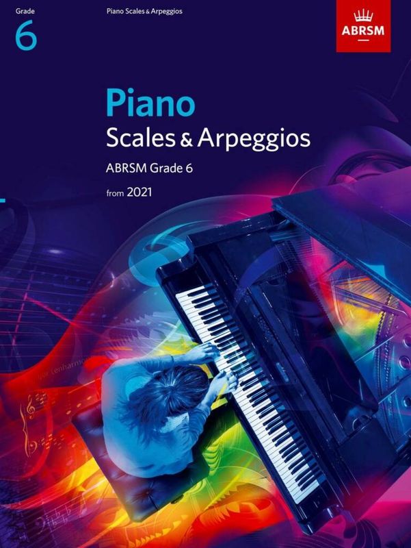 ABRSM Piano Scales &amp; Arpeggios from 2021: Grade 6