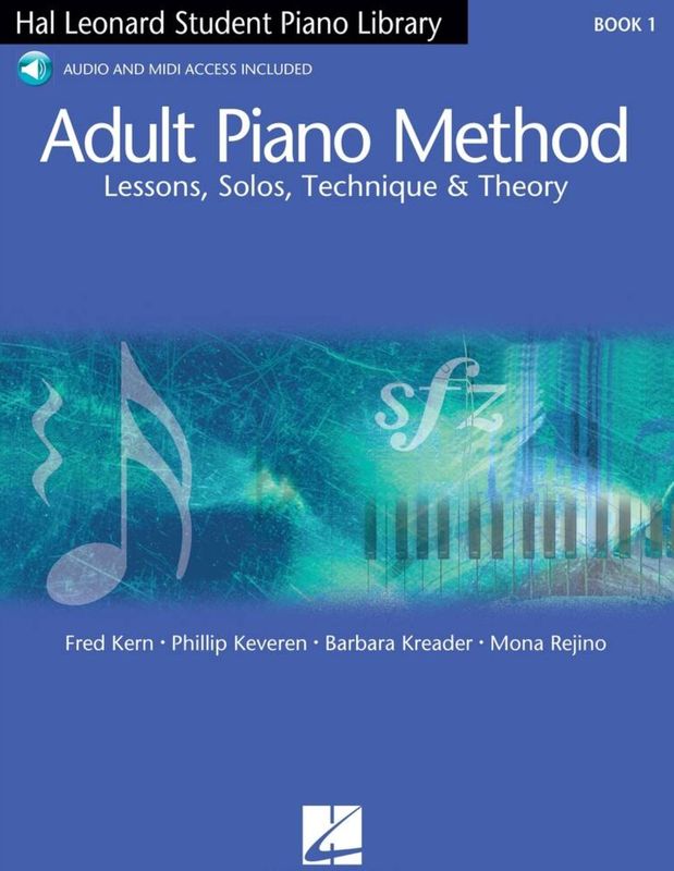 Adult Piano Method: Lessons, Solos, Techniques &amp; Theory - Book 1