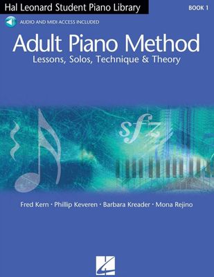 Adult Piano Method: Lessons, Solos, Techniques &amp; Theory - Book 1