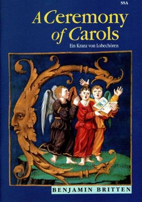 Britten, Benjamin: A Ceremony of Carols (SSA &amp; Accompaniment)