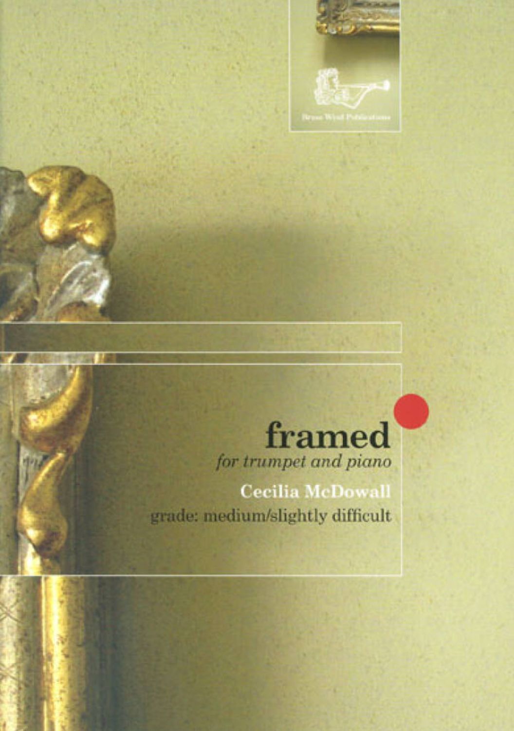 McDowall, Cecilia: Framed (for trumpet &amp; piano)