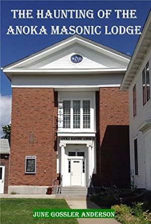 The Haunting of the Anoka Masonic Lodge