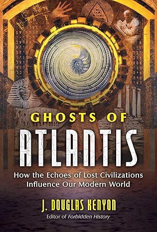 Ghost of Atlantis: How the Echos of Lost Civilzations Influe
