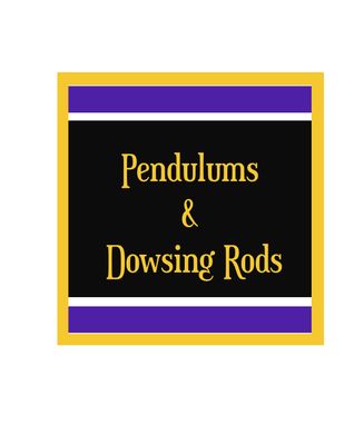 Pendulums &amp; Dowsing Rods