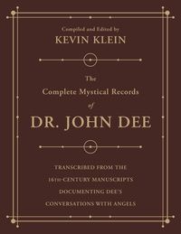 The Complete Mystical Records of Dr. John Dee (3-volume set