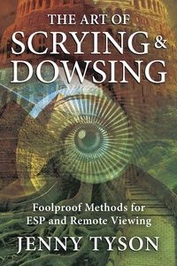 The Art of Scrying &amp; Dowsing