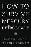 How to Survive Mercury Retrograde