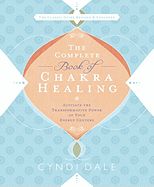 The Complete Book of Chakra Healing