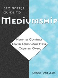 Beginner&#39;s Guide to Mediumship