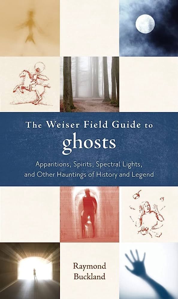 Weiser Field Guide To Ghosts