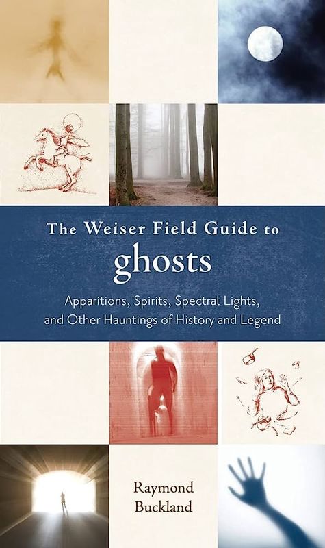Weiser Field Guide To Ghosts