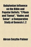 Babylonioan Influence on the Bible and popular Beliefs
