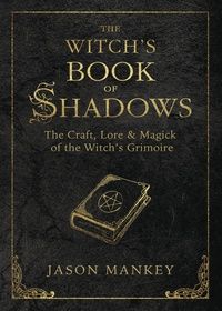 The Witch&#39;s Book of Shadows